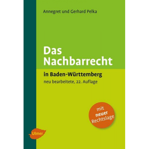 Annegret Pelka & Gerhard Pelka - Das Nachbarrecht in Baden-Württemberg