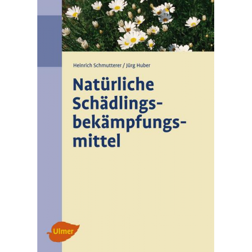 Heinrich Schmutterer & Jürg Huber - Natürliche Schädlingsbekämpfungsmittel