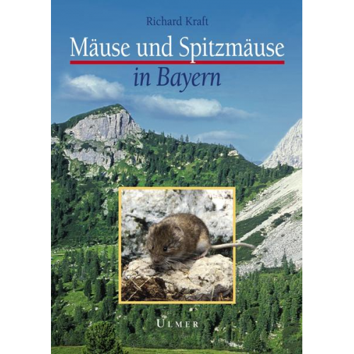 Richard Kraft - Mäuse und Spitzmäuse in Bayern