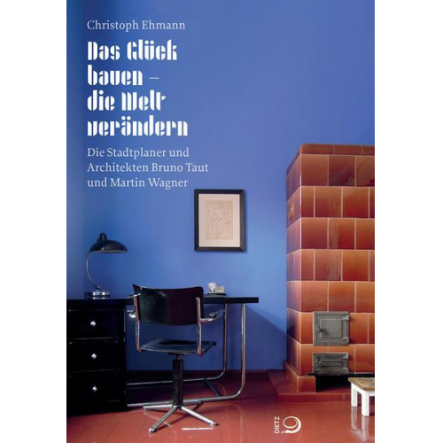 Christoph Ehmann - Das Glück bauen – die Welt verändern