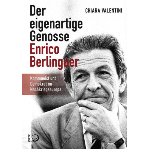 Chiara Valentini - Der eigenartige Genosse Enrico Berlinguer