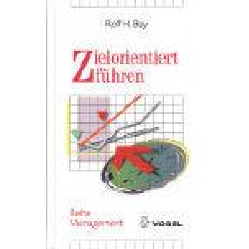 Rolf H. Bay - Zielorientiert führen