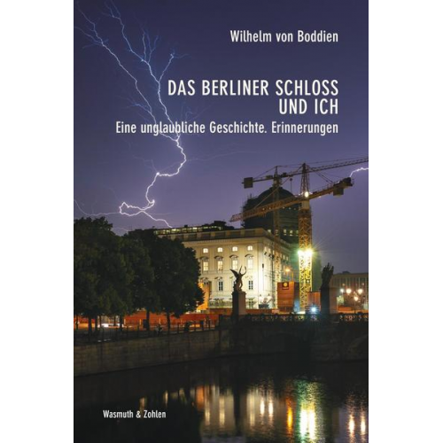 Wilhelm Boddien - Abenteuer Berliner Schloss