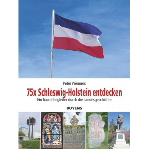 Peter Wenners - 75x Schleswig-Holstein entdecken