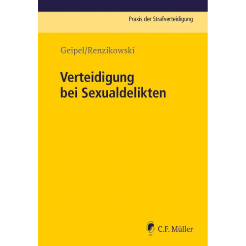 Andreas Geipel & Joachim Renzikowski - Verteidigung bei Sexualdelikten