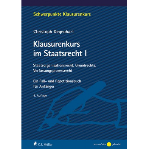 Christoph Degenhart - Klausurenkurs im Staatsrecht I