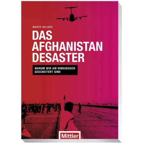 Marco Seliger - Das Afghanistan Desaster