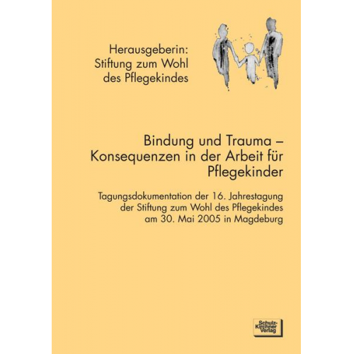 Bindung und Trauma - Konsequenzen in der Arbeit mit Pflegekindern