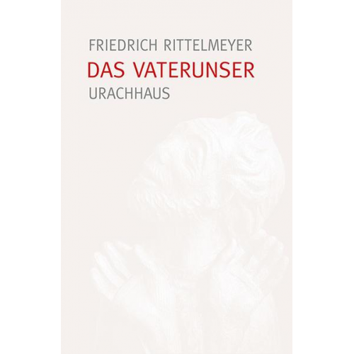 Friedrich Rittelmeyer - Das Vaterunser