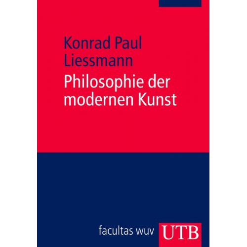 Konrad Paul Liessmann - Philosophie der modernen Kunst