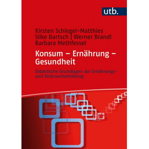 Kirsten Schlegel-Matthies & Silke Bartsch & Werner Brandl & Barbara Methfessel - Konsum – Ernährung – Gesundheit