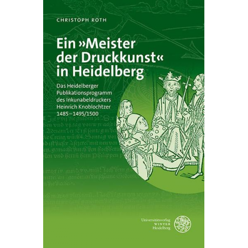 Christoph Roth - Ein »Meister der Druckkunst« in Heidelberg