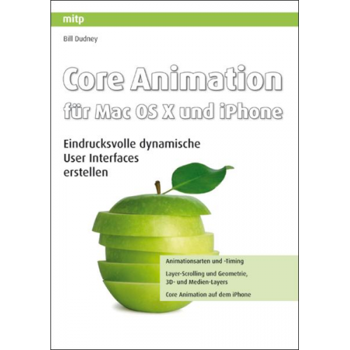 Bill Dudney - Dudney, B: Core Animation für Mac OS X und iPhone