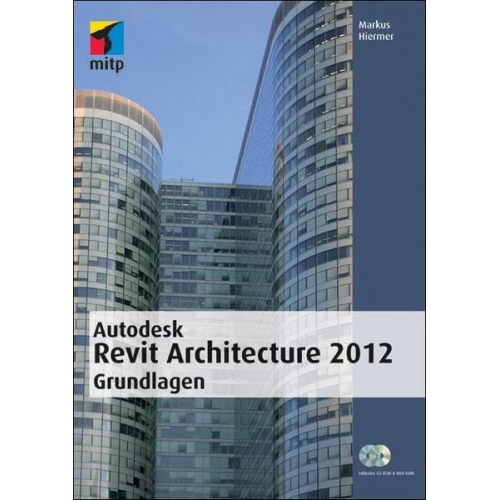 Markus Hiermer - Hiermer, M: Autodesk Revit Architecture 2012 Grundlagen