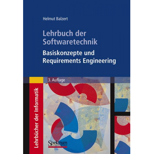 Helmut Balzert - Lehrbuch der Softwaretechnik: Basiskonzepte und Requirements Engineering