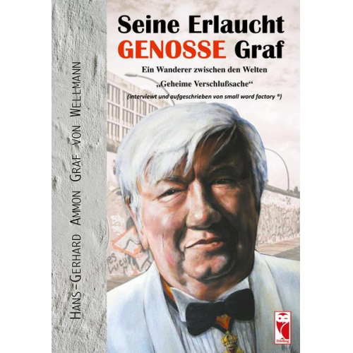 Hans-Gerhard Ammon Graf Wellmann & Kati Buschmann & Bernd Roeder - Seine Erlaucht, Genosse Graf