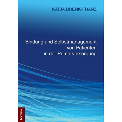 Katja Brenk-Franz - Bindung und Selbstmanagement von Patienten in der Primärversorgung