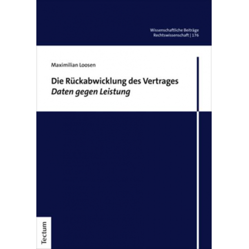 Maximilian Loosen - Die Rückabwicklung des Vertrages Daten gegen Leistung