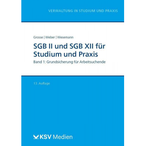 Michael Grosse & Dirk Weber & Michael Wesemann - SGB II und SGB XII für Studium und Praxis (Bd. 1/3)