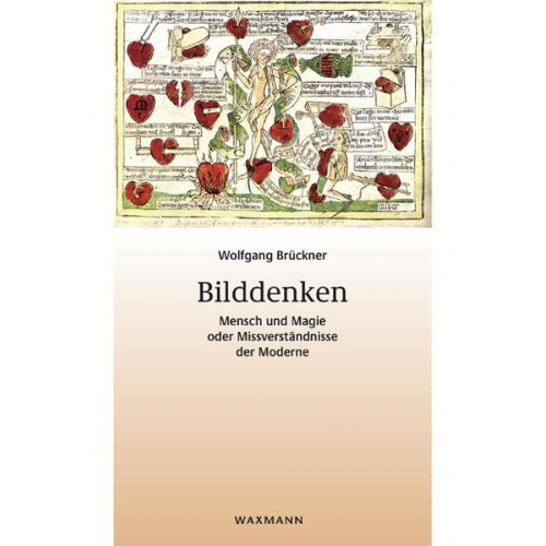 Wolfgang Brückner - Bilddenken. Mensch und Magie oder Missverständnisse der Moderne