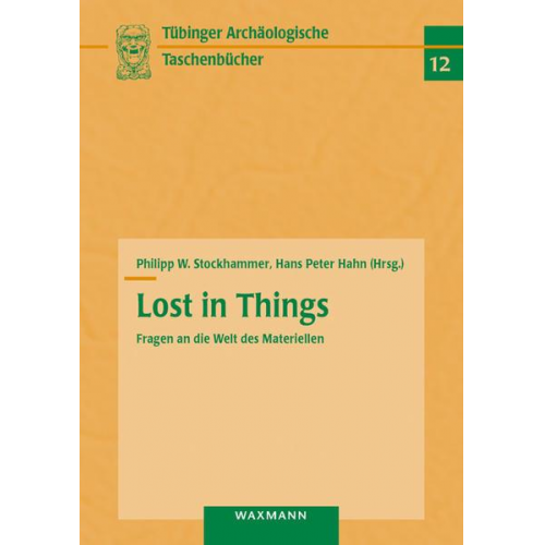 Lost in Things – Fragen an die Welt des Materiellen