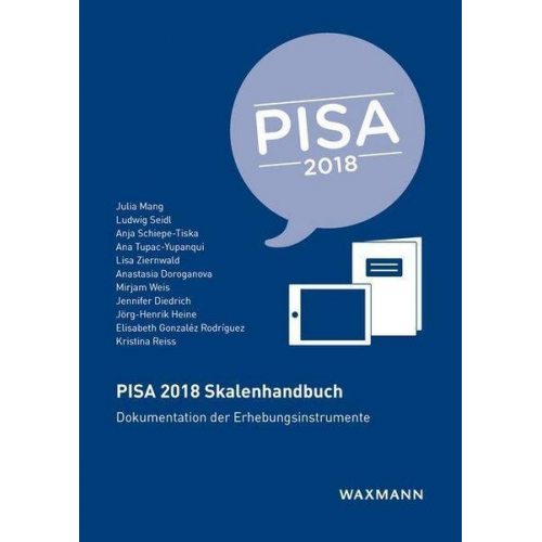 Mirjam Weis & Julia Mang & Ludwig Seidl & Anja Schiepe-Tiska & Ana Tupac-Yupanqui - PISA 2018 Skalenhandbuch