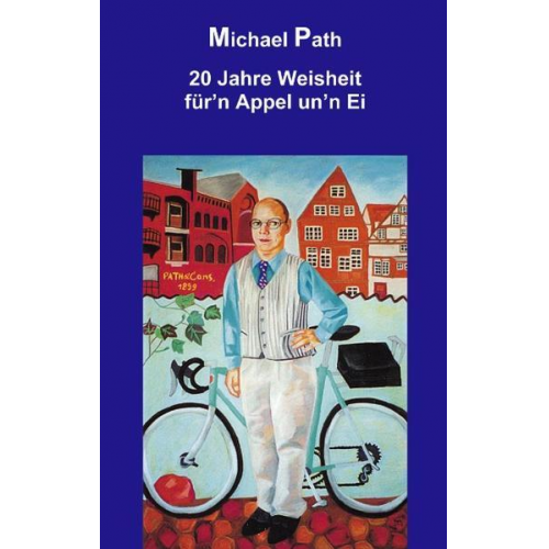 Michael Path - 20 Jahre Weisheit für'n Appel un'n Ei