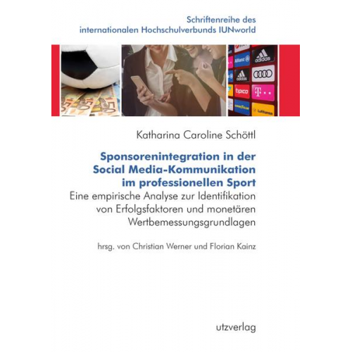 Katharina Caroline Schöttl - Sponsorenintegration in der Social Media-Kommunikation im professionellen Sport