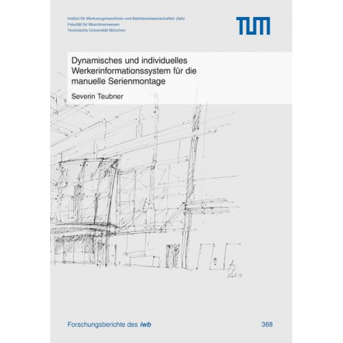 Severin Teubner - Dynamisches und individuelles Werkerinformationssystem für die manuelle Serienmontage