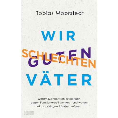 Tobias Moorstedt - Wir schlechten guten Väter