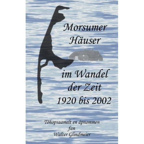 Walter Glindmeier - Morsumer Häuser - Im Wandel der Zeit