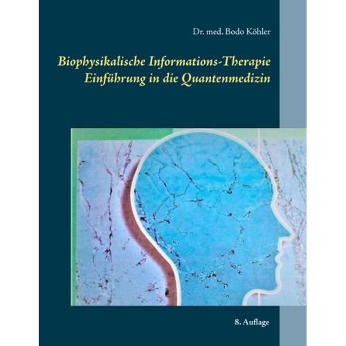 Bodo Köhler - Biophysikalische Informations-Therapie