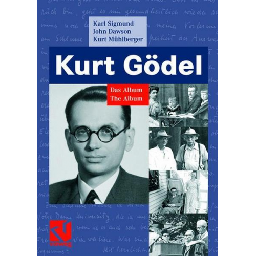 Karl Sigmund & John W. Dawson & Kurt Mühlberger - Kurt Gödel