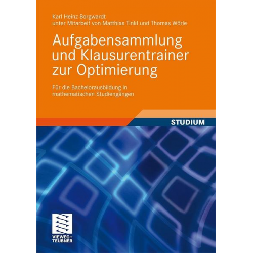 Karl Heinz Borgwardt - Aufgabensammlung und Klausurentrainer zur Optimierung