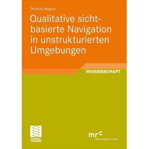 Thomas Wagner - Qualitative sichtbasierte Navigation in unstrukturierten Umgebungen