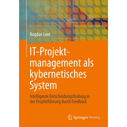 Bogdan Lent - IT-Projektmanagement als kybernetisches System