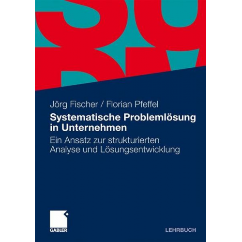 Florian Pfeffel & Joerg Fischer - Systematische Problemlösung in Unternehmen