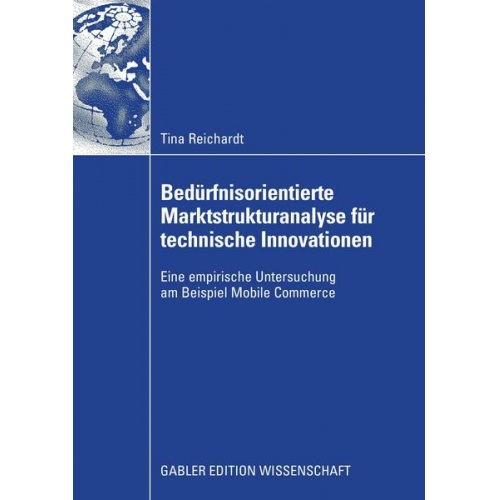 Tina Reichardt - Bedürfnisorientierte Marktstrukturanalyse für technische Innovationen