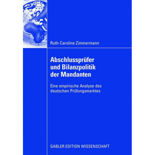 Ruth-Caroline Zimmermann - Abschlussprüfer und Bilanzpolitik der Mandanten