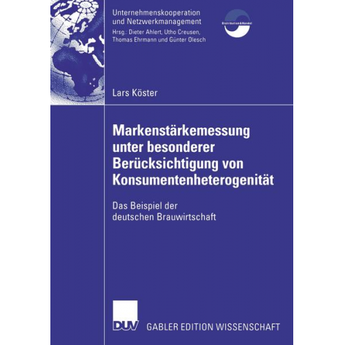 Lars Köster - Markenstärkenmessung unter besonderer Berücksichtigung von Konsumentenheterogenität