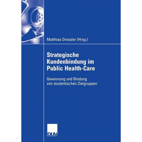 Matthias Dressler - Strategische Kundenbindung im Public Health-Care