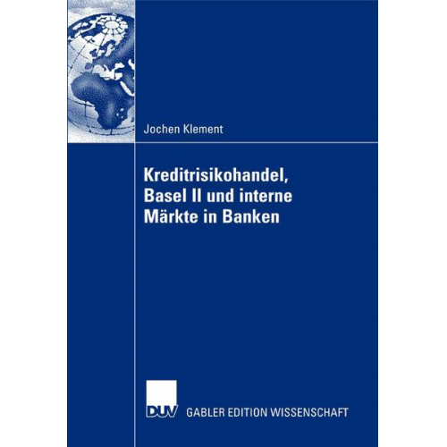 Jochen Klement - Kreditrisikohandel, Basel II und interne Märkte in Banken