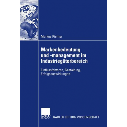 Markus Richter - Markenbedeutung und -management im Industriegüterbereich