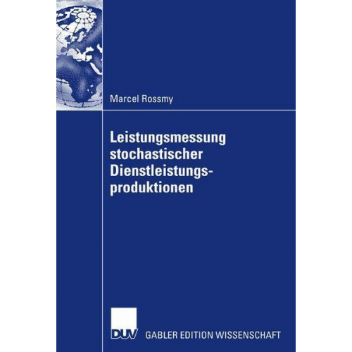 Marcel Rossmy - Leistungsmessung stochastischer Dienstleistungsproduktionen