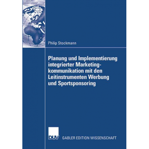 Philip Stockmann - Planung und Implementierung integrierter Marketingkommunikation mit den Leitinstrumenten Werbung und Sportsponsoring