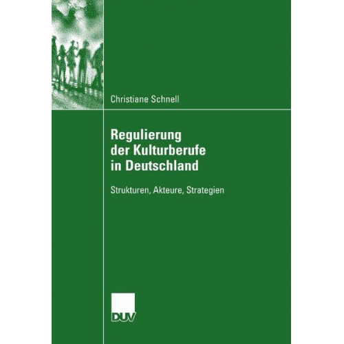 Christiane Schnell - Regulierung der Kulturberufe in Deutschland