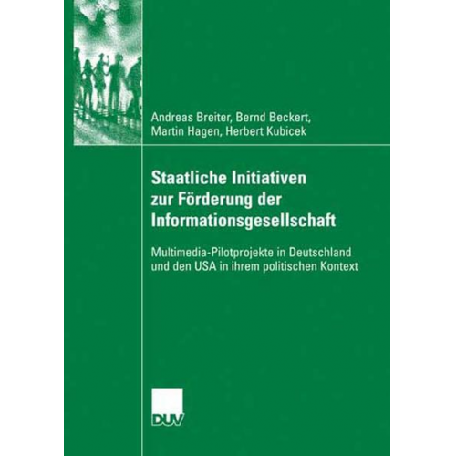 Andreas Breiter & Bernd Beckert & Martin Hagen & Herbert Kubicek - Staatliche Initiativen zur Förderung der Informationsgesellschaft