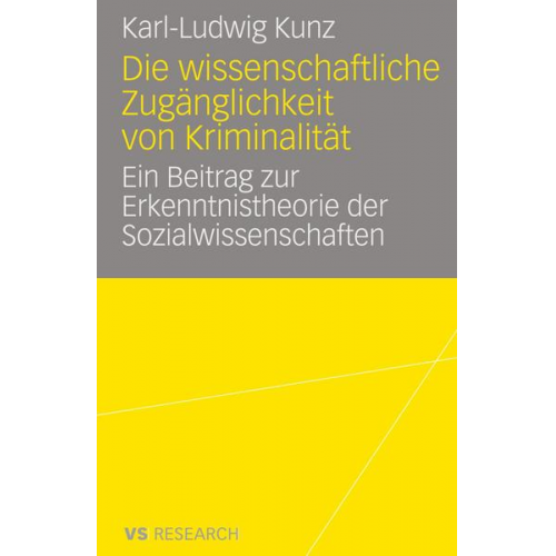 Karl-Ludwig Kunz - Die wissenschaftliche Zugänglichkeit von Kriminalität