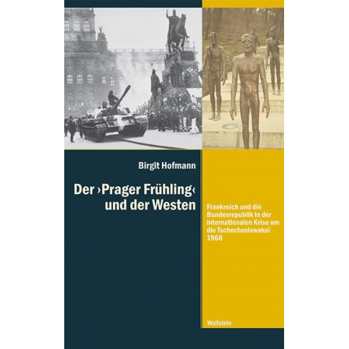 Birgit Hofmann - Der ›Prager Frühling‹ und der Westen