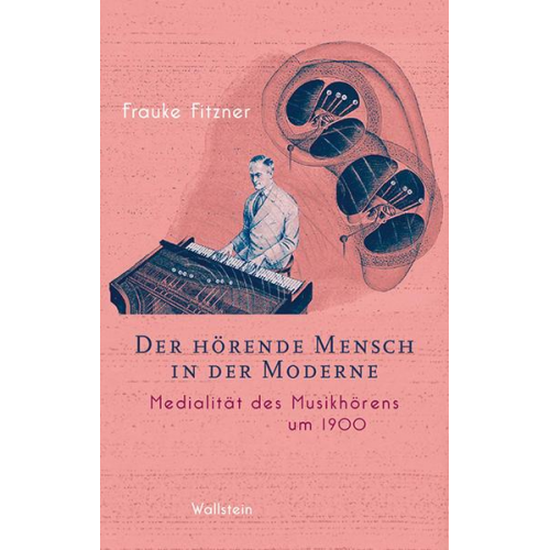 Frauke Fitzner - Der hörende Mensch in der Moderne